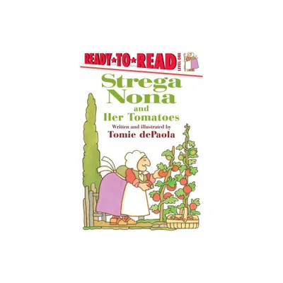 Strega Nona and Her Tomatoes - (Strega Nona Book) by Tomie dePaola (Paperback)