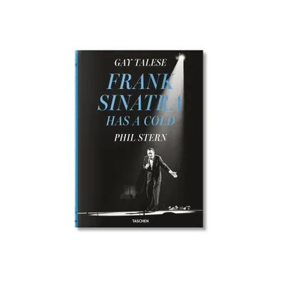 Gay Talese. Phil Stern. Frank Sinatra Has a Cold - (Hardcover)