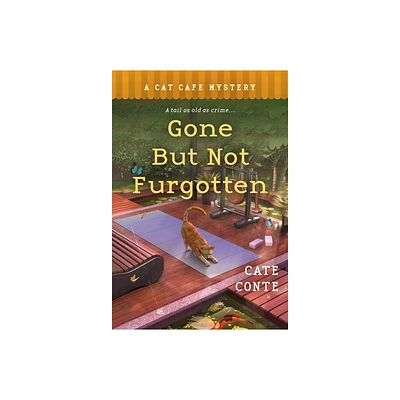 Gone But Not Furgotten - (Cat Cafe Mystery) by Cate Conte (Paperback)