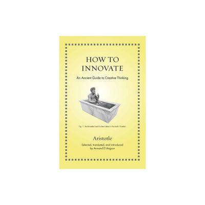 How to Innovate - (Ancient Wisdom for Modern Readers) by Aristotle (Hardcover)