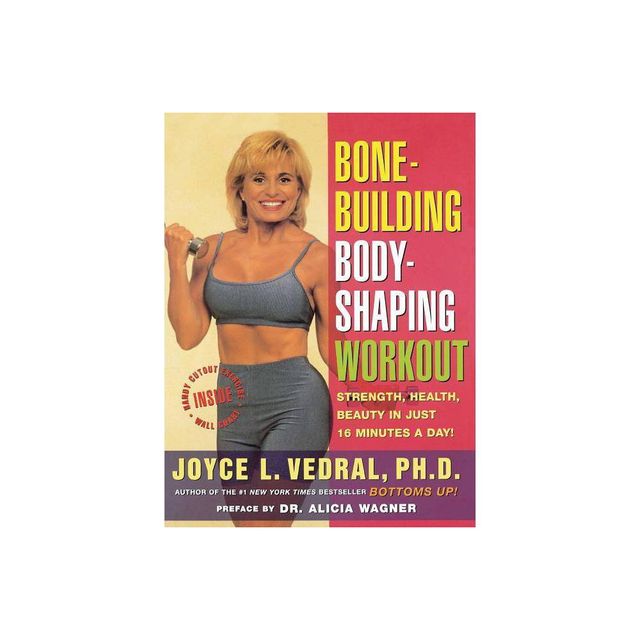 Bone Building Body Shaping Workout - by Joyce L Vedral (Paperback)