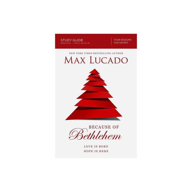 Because of Bethlehem Bible Study Guide - by Max Lucado (Paperback)