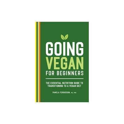 Going Vegan for Beginners - by Pamela Fergusson (Paperback)