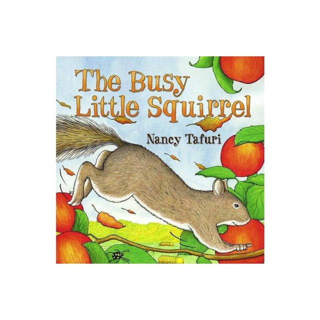 Busy Little Squirrel - by Nancy Tafuri (Hardcover)