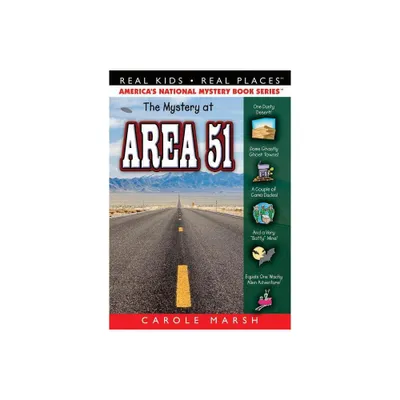 The Mystery at Area 51 - (Real Kids! Real Places! (Paperback)) by Carole Marsh (Paperback)