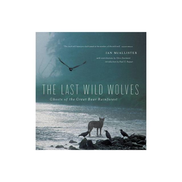 The Last Wild Wolves - by Ian McAllister (Paperback)