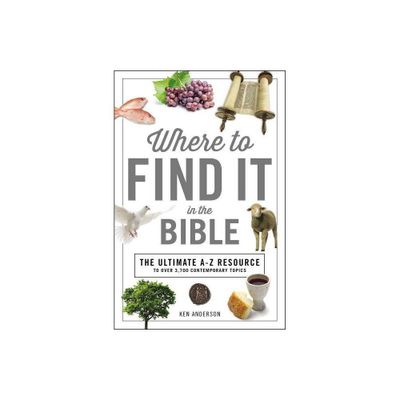 Where to Find It in the Bible - (A to Z) by Ken Anderson (Paperback)