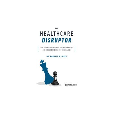 The Healthcare Disruptor - by Randall W Jones (Hardcover)