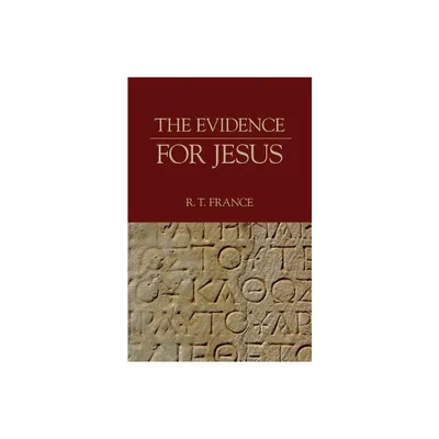 The Evidence for Jesus - (Jesus Library) by R T France (Paperback)