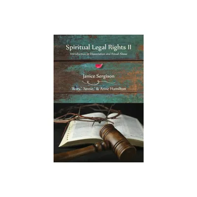 Spiritual Legal Rights II - by Janice Sergison & Anne Hamilton & Rory Annie (Paperback)