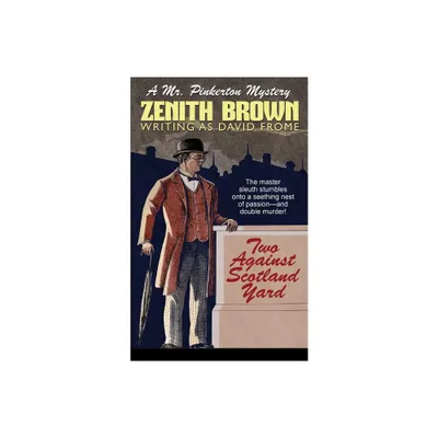 Two Against Scotland Yard - by Zenith Brown & David Frome (Paperback)