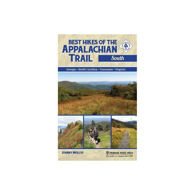 Best Hikes of the Appalachian Trail: South - by Johnny Molloy (Paperback)