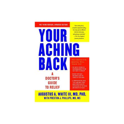 Your Aching Back - 3rd Edition by Augustus A White (Paperback)