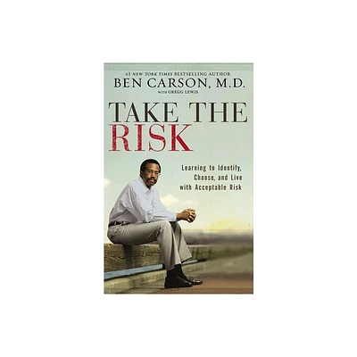 Take the Risk - by Ben Carson (Paperback)