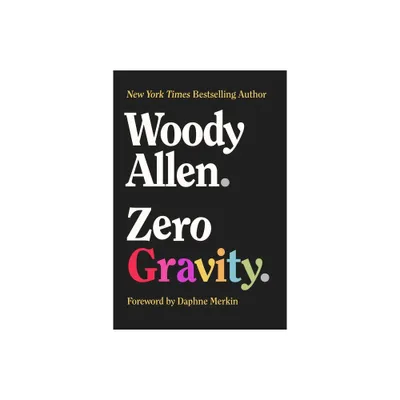 Zero Gravity - by Woody Allen (Hardcover)