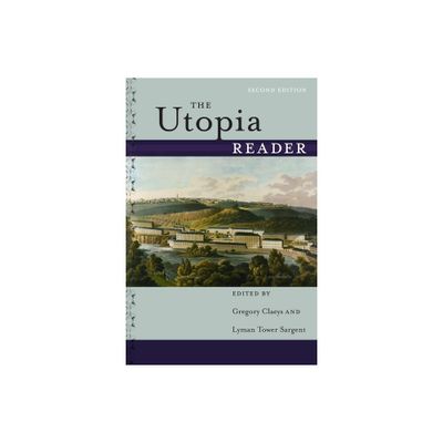 The Utopia Reader - 2nd Edition by Gregory Claeys & Lyman Tower Sargent (Paperback)