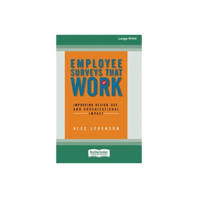 Employee Surveys That Work - by Alec Levenson (Paperback)