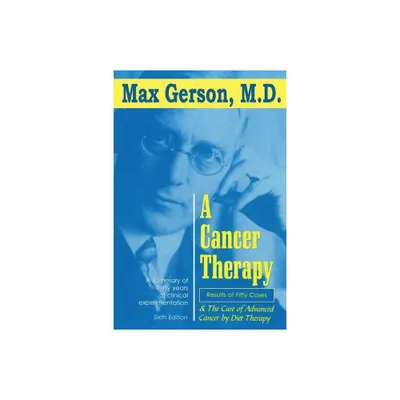 A Cancer Therapy - by Max Gerson (Paperback)