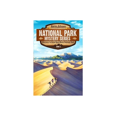 Discovery in Great Sand Dunes National Park - (National Park Mystery) by Aaron Johnson (Paperback)