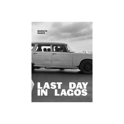 Marilyn Nance: Last Day in Lagos - by Oluremi C Onabanjo (Hardcover)