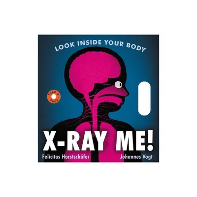 X-Ray Me! - by Felicitas Horstschafer (Board Book)