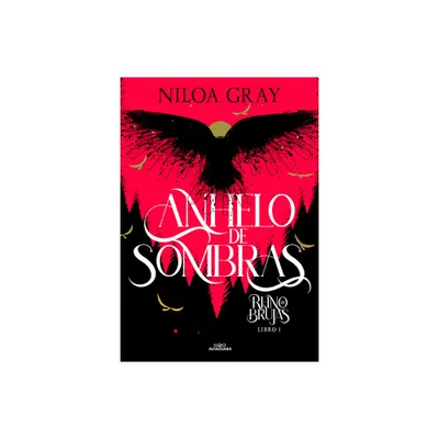 Anhelo de Sombras / Longing for Shadows - (Reino de Brujas) by Niloa Gray (Paperback)