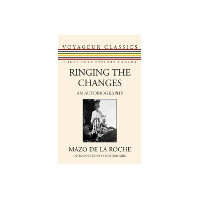 Ringing the Changes - (Voyageur Classics) by Mazo de la Roche (Paperback)