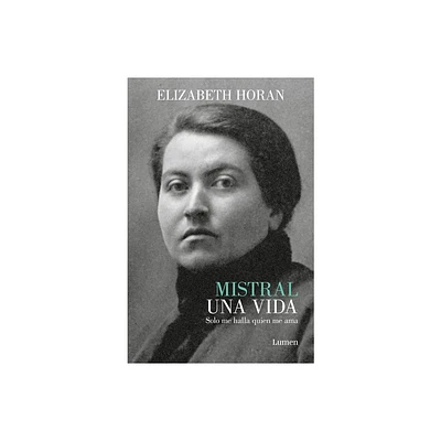 Mistral. Una Vida / Mistral. a Life - by Elizabeth Horan (Paperback)