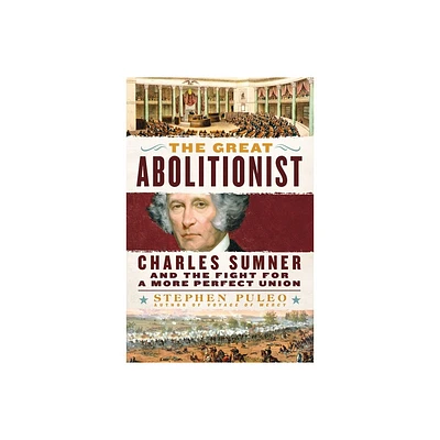 The Great Abolitionist - by Stephen Puleo (Hardcover)