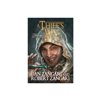 A Thiefs Way - (Tales of the Amulet) by Dan Zangari & Robert Zangari (Hardcover)