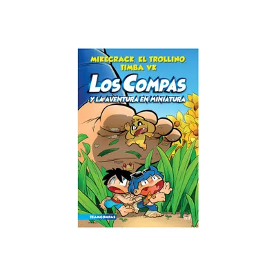 Compas 8. Los Compas Y La Aventura En Miniatura / Compas 8. Los Compas and the Miniature Adventure - (Paperback)