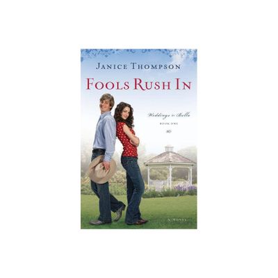 Fools Rush in - (Weddings by Bella) by Janice Thompson (Paperback)