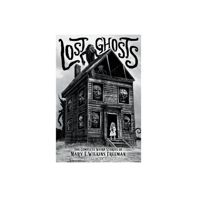 Lost Ghosts - (Classics of Gothic Horror) by Mary E Wilkins Freeman (Paperback)