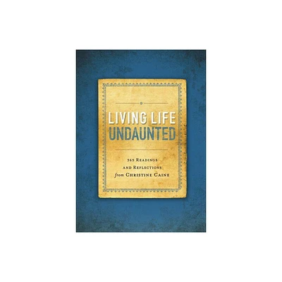 Living Life Undaunted - by Christine Caine (Paperback)