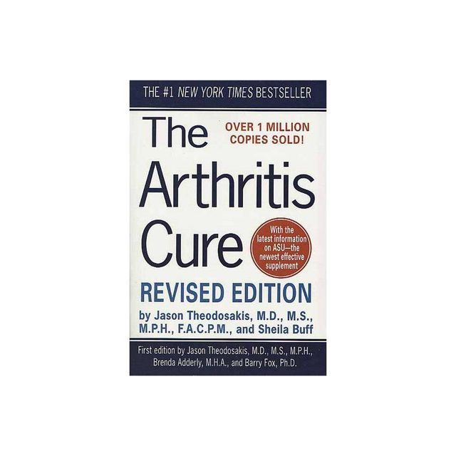 The Arthritis Cure - 2nd Edition by Jason Theodosakis (Paperback)