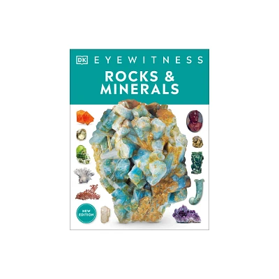 Eyewitness Rocks and Minerals - (DK Eyewitness) Annotated by DK (Paperback)