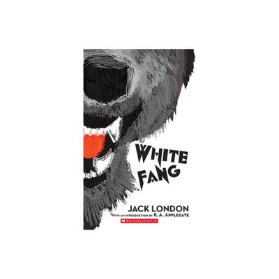 White Fang (Scholastic Classics) - by Jack London (Paperback)