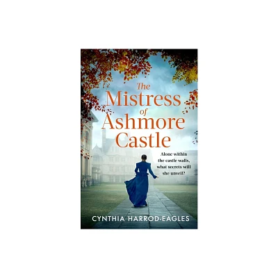 The Mistress of Ashmore Castle - by Cynthia Harrod-Eagles (Paperback)