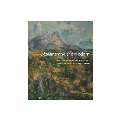 Czanne and the Modern - (Princeton University Art Museum) Annotated (Hardcover)