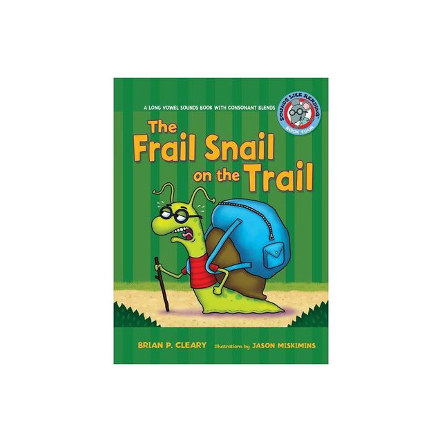 #4 the Frail Snail on the Trail - (Sounds Like Reading (R)) by Brian P Cleary (Paperback)