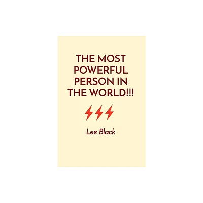 The Most Powerful Person in the World!!! - by Lee Black (Paperback)