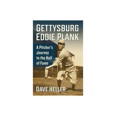 Gettysburg Eddie Plank - by Dave Heller (Paperback)