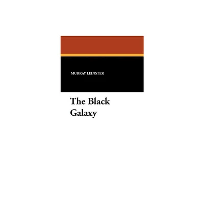 The Black Galaxy - by Murray Leinster (Hardcover)