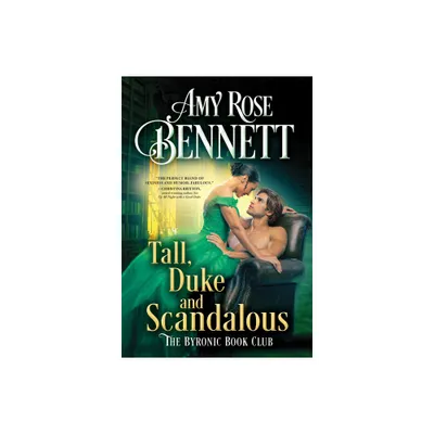 Tall, Duke, and Scandalous - (The Byronic Book Club) by Amy Rose Bennett (Paperback)