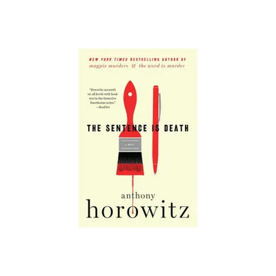 The Sentence Is Death - (A Hawthorne and Horowitz Mystery) by Anthony Horowitz (Paperback)