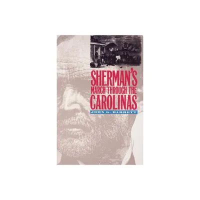 Shermans March Through the Carolinas - 2nd Edition by John G Barrett (Paperback)