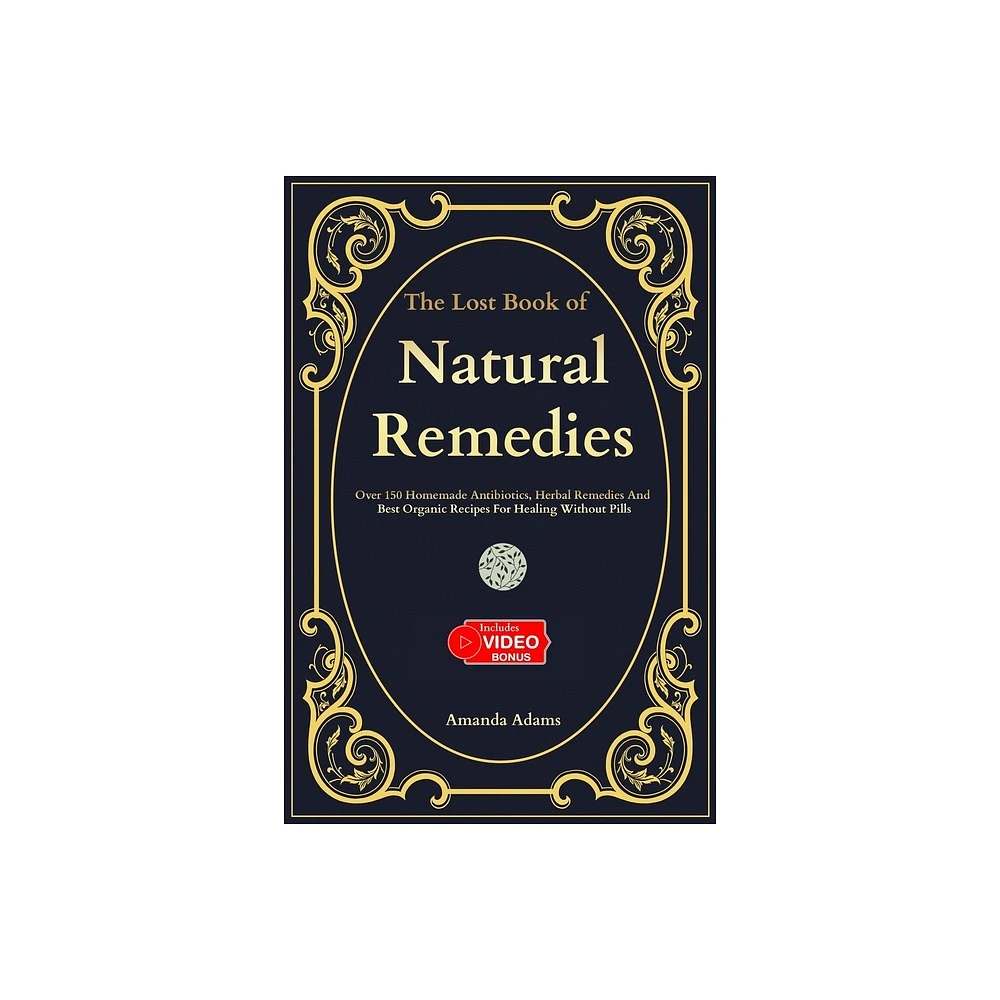 Harbourhouse Press LTD The Lost Book Of Natural Remedies - (The Lost Book  of Natural Remedies) Large Print by Amanda Adams (Paperback) | The Market  Place