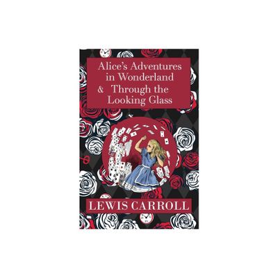 The Alice in Wonderland Omnibus Including Alices Adventures in Wonderland and Through the Looking Glass (with the Original John Tenniel