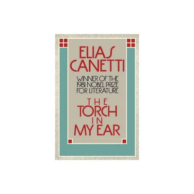 Torch in My Ear - by Elias Canetti & Canetti (Paperback)