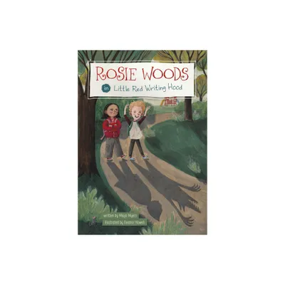 Rosie Woods in Little Red Writing Hood - by Maya Myers (Paperback)